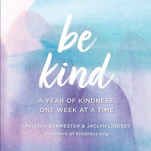 Be Kind : A Year Of Kindness One Week At A Time Book NWT